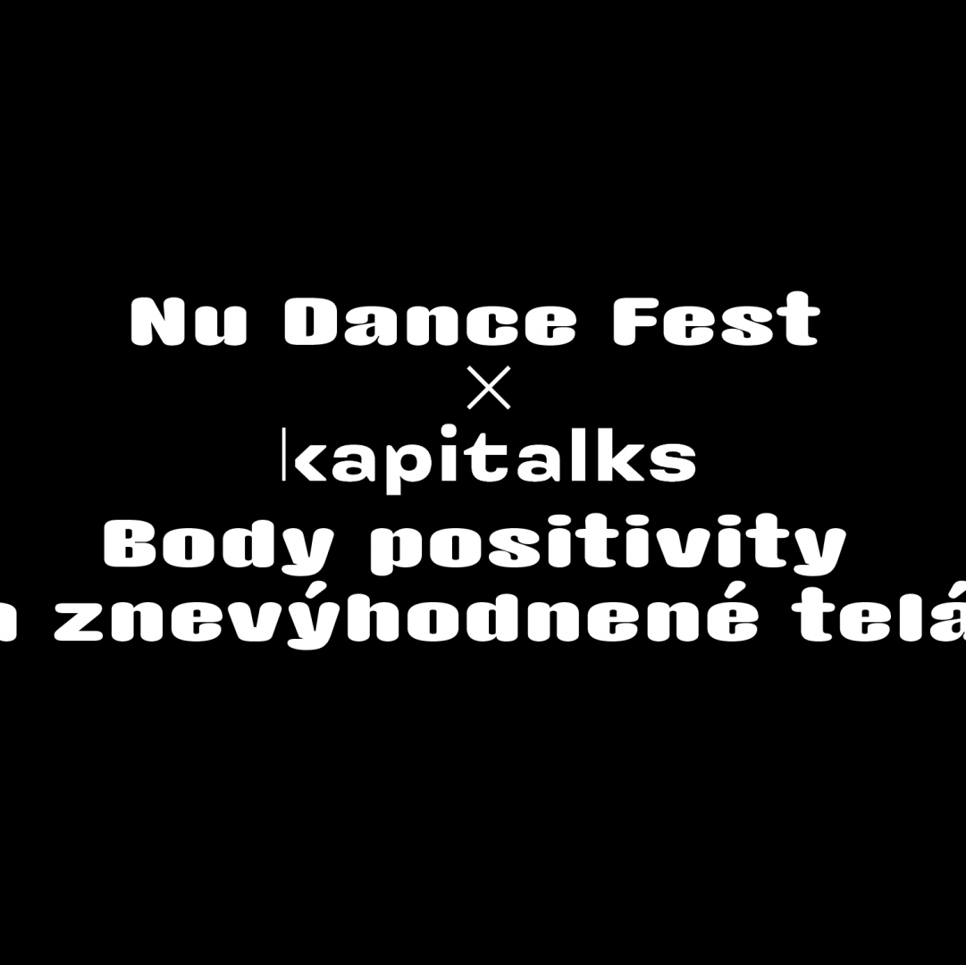 Nu Dance Fest x Kapitalks: Body positivity a znevýhodnené telá
